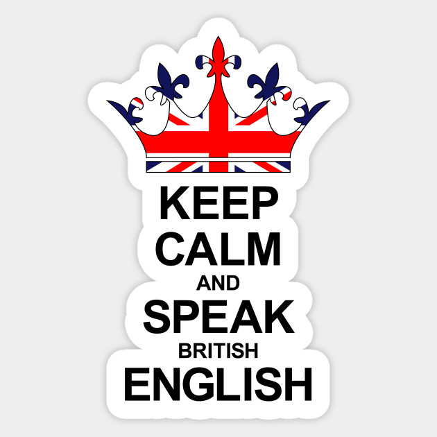 Keep Calm And Speak English Gb Keep Calm Sticker Teepublic