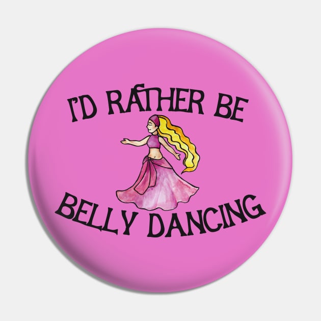 I'd rather be belly dancing Pin by bubbsnugg