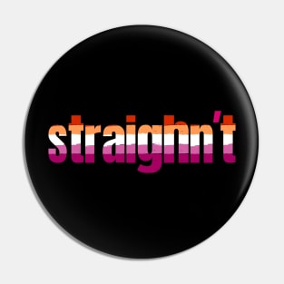 Funny Lesbian Shirt | Lesbian Flag Colors | Straightn't Pin