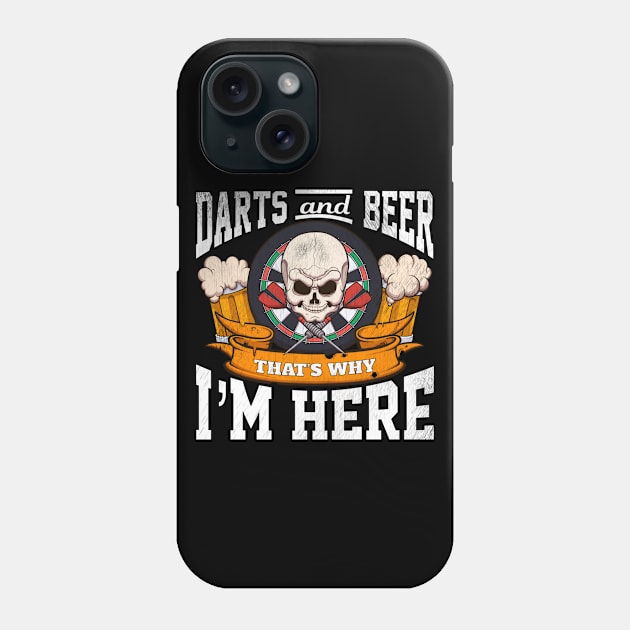 Darts And Beer That’s Why I’m Here Phone Case by TheMaskedTooner