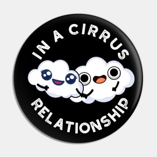 I'm In A Cirrus Relationship Cute Cloud Pun Pin