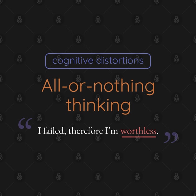 All-or-nothing Thinking Cognitive Distortion by Axiomfox