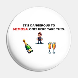 Don't Mimosa Alone Pin