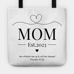 Her children rise up and call her blessed Mom Est 2023 Tote