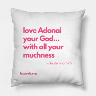 Love with all your muchness Pillow