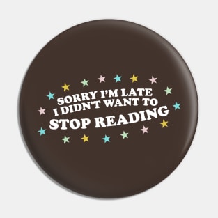 Sorry Im Late, I Didn't Want to Stop Reading Shirt, Y2k Bookish Gift, Funny Reading shirt, Gift for Booklover, Literature Shirt, Booktrovert tee Pin