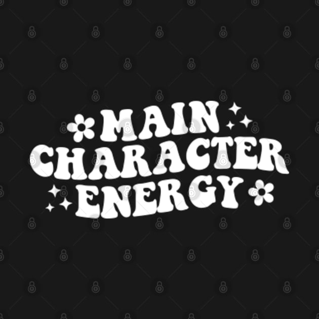 Main Character Energy by GreenCraft