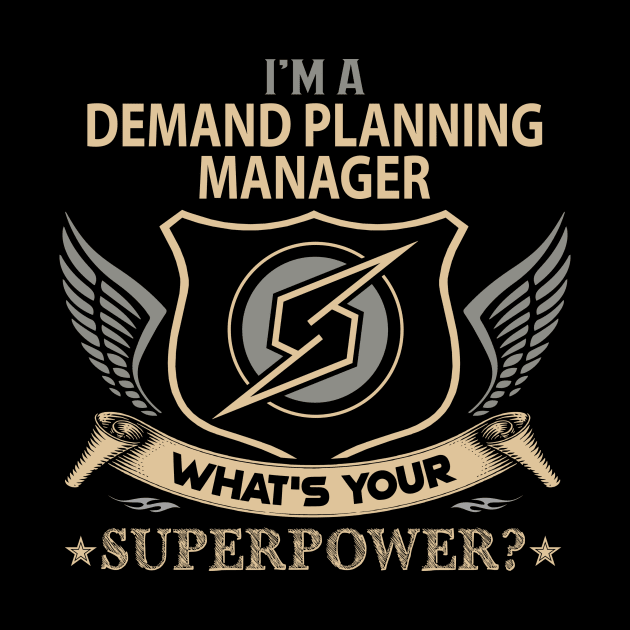 Demand Planning Manager T Shirt - Superpower Gift Item Tee by Cosimiaart