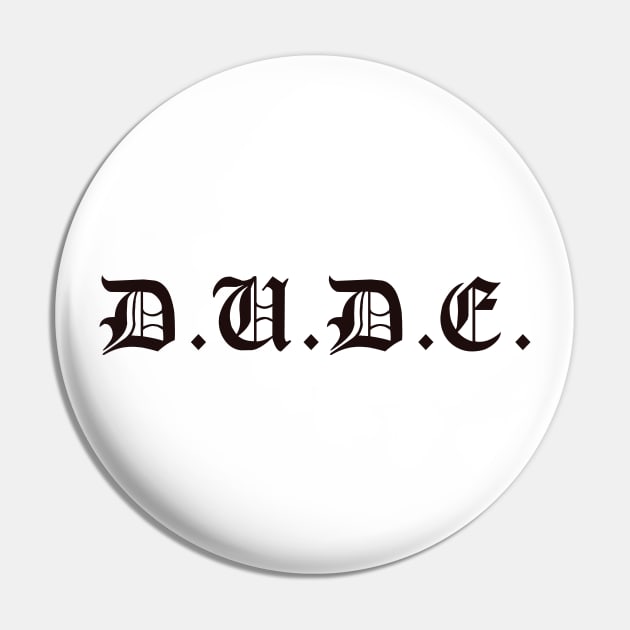 Dude Pin by wisecolor