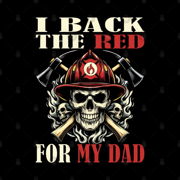 I Back the Red for My Dad: International Firefighter Day (Highlights support, specific day, and father) by chems eddine