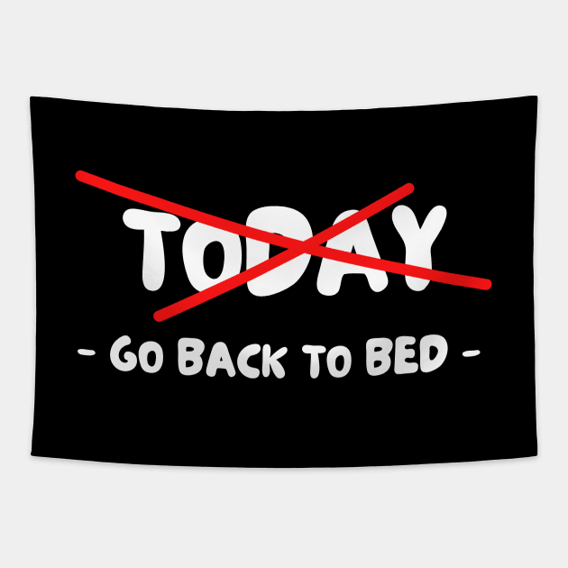 Escape the Chaos: Go Back To Bed Design Tapestry by OnyxBlackStudio