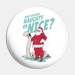 Have you been Naughty or Nice Pin