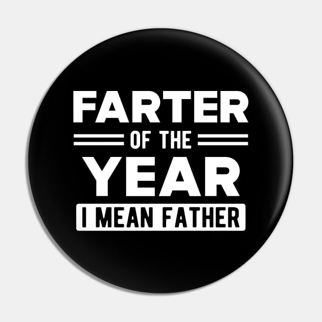 Father - Farter of the year I mean father Pin by KC Happy Shop