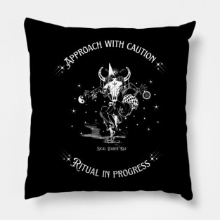 Approach With Caution, Ritual In Progress Pillow