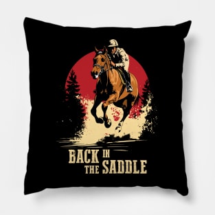 Back In The Saddle - Horse Racing Quote Pillow