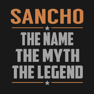 SANCHO The Name The Myth The Legend T-Shirt