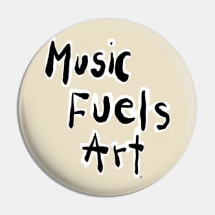 Music Fuels Art Pin