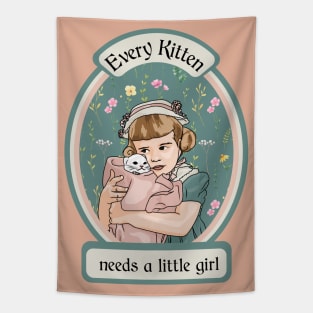 Every Kitten Needs A Little Girl Tapestry