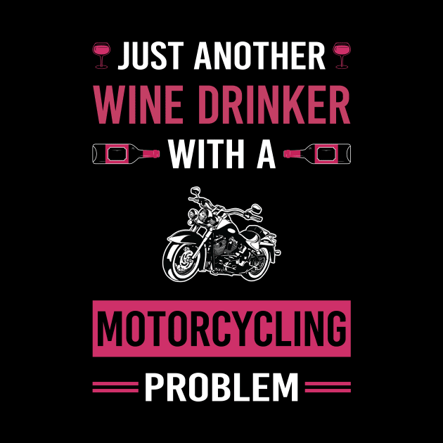 Wine Drinker Motorcycling Motorcycle Motorbike Motorbiker Biker by Good Day