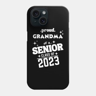 Proud Grandma of a Senior Class of 2023 Phone Case