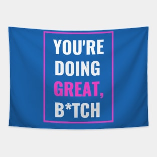 You're Doing Great - Cheer Up Your Bestie Tapestry