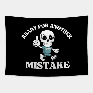 Ready for Another Mistake Sarcastic Phrases Tapestry