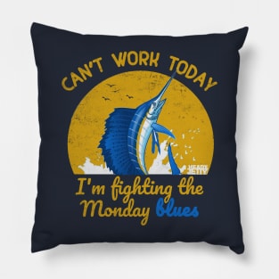 Can't Work Today Monday Blues Pillow
