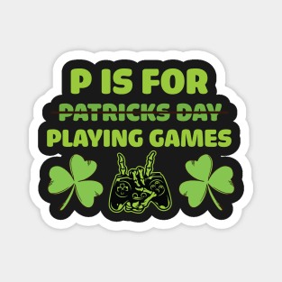 Retro P Is For Playing Games Patricks Day - P Is For Playing Games 2021 Magnet