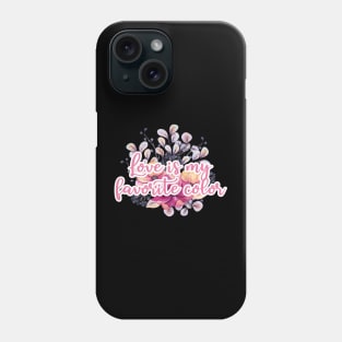 love is my favorite color Phone Case