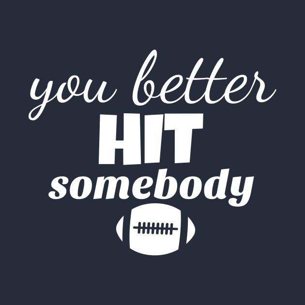 you better hit somebody by Laddawanshop