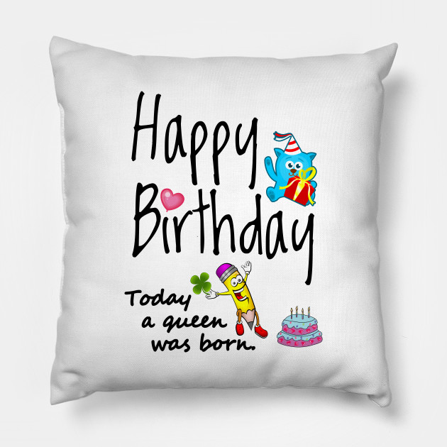 Today A Queen Was Born Happy Birthday Wishes Happy Birthday To