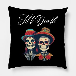 Till Death Day of the Dead Sugar Skull Men Women Cute Pillow