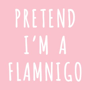 Pretend I'm A Flamingo Lazy Halloween Costume T-Shirt