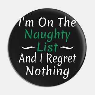 I'm On The Naughty List Pin
