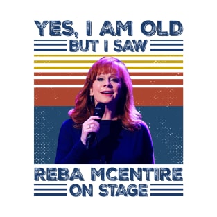 Retro Yes I'm Old But I Saw Reba McEntire On Stage T-Shirt