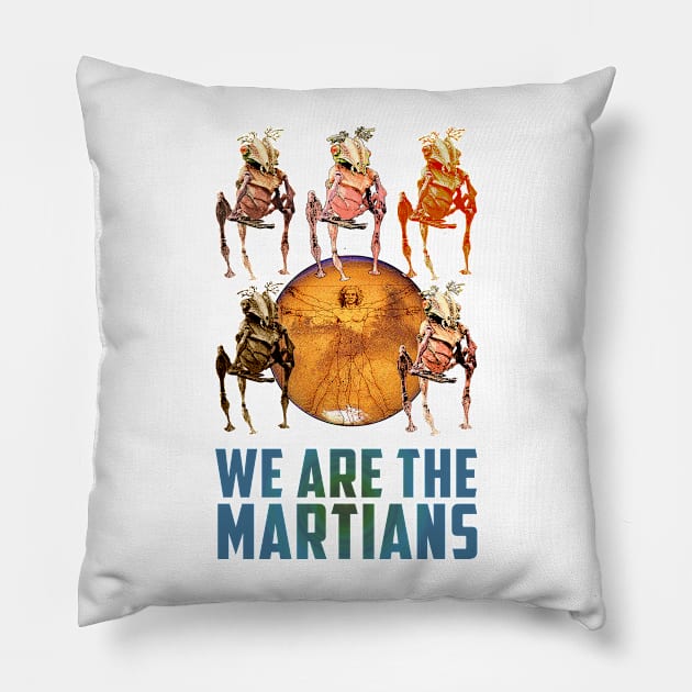 We Are The Martians! Pillow by Andydrewz