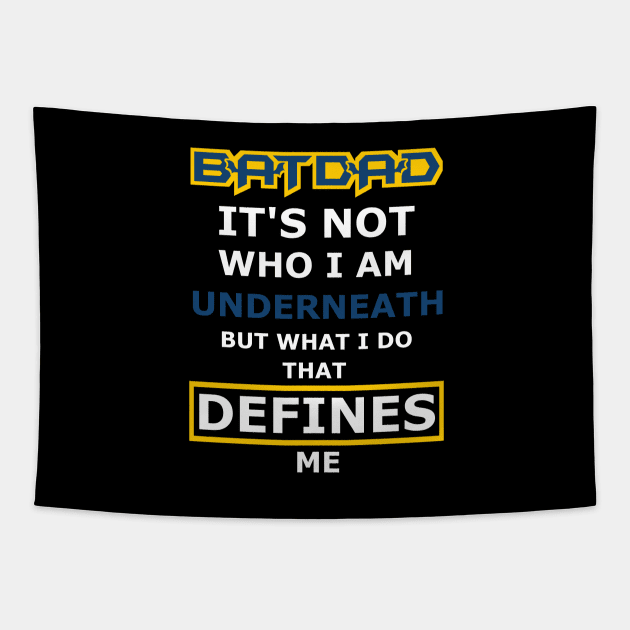 Batdad - What Defines Me Tapestry by Vitalitee