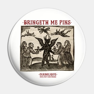 Bringeth Me Pins Pin