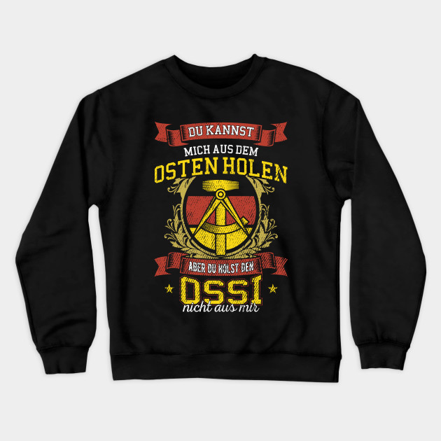 Ossi Spruche Shirt Du Kannst Mich Aus Ddr Geschenkidee Crewneck Sweatshirt Teepublic