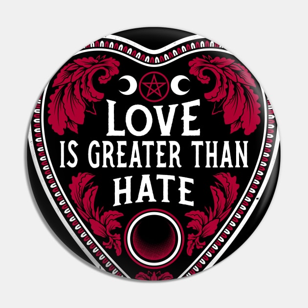 Love Is Greater Than Hate - Vintage Distressed Gothic Planchette Pin by Nemons