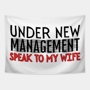 Under New Management speak to my wife, New Husband Tapestry