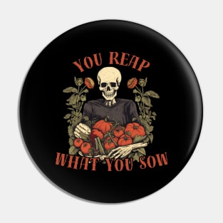 You reap what You sow, motivational Pin