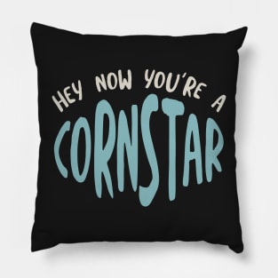 Cornhole Pun Hey Now You're a Cornstar Pillow