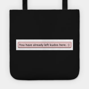 You have already left kudos here. :) Tote