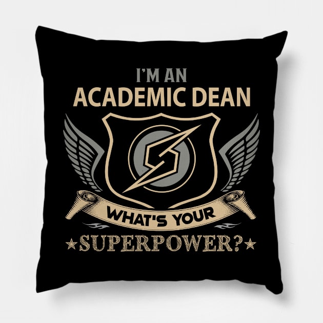 Academic Dean T Shirt - Superpower Gift Item Tee Pillow by Cosimiaart