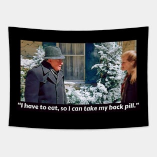 I have to eat, so I can take my back pill  Christmas Vacation Tapestry