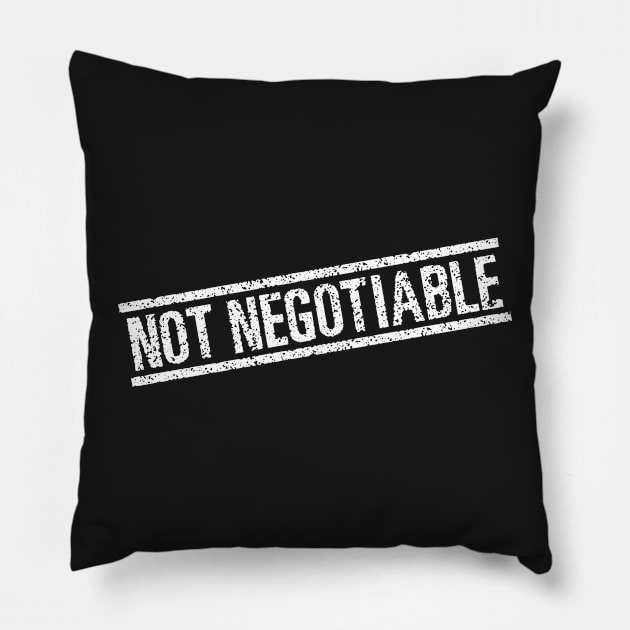 Not Negotiable Rubber Stamp - White Pillow by rupertrussell