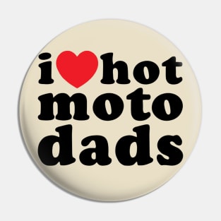 I heart hot moto dads (black) Pin