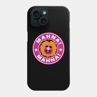 Mahna! Mahna! Phone Case