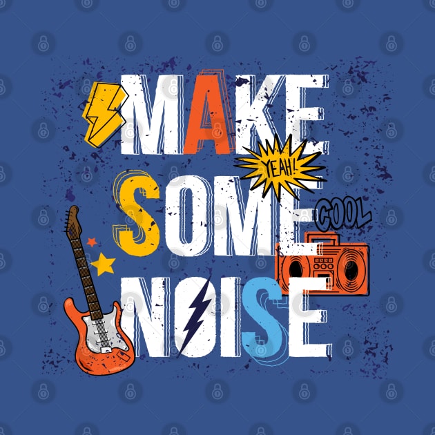 Make some Noise Design for Music Lovers by Eskitus Fashion